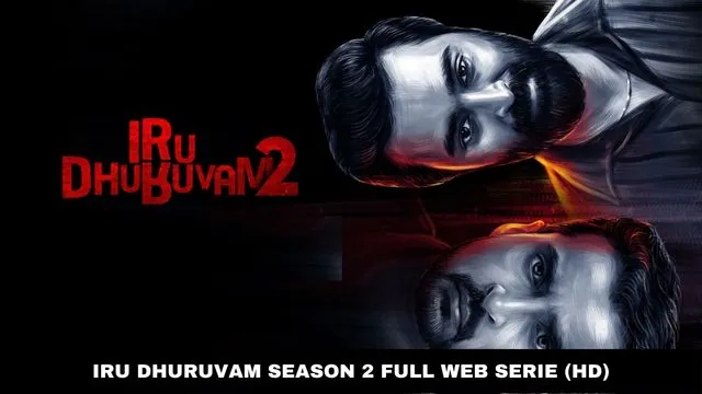 Iru Dhuruvam Season 2 Web Series Download