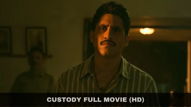 Custody Full Movie Download in Hindi