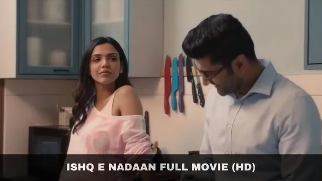 Ishq-E-Nadaan Movie Download
