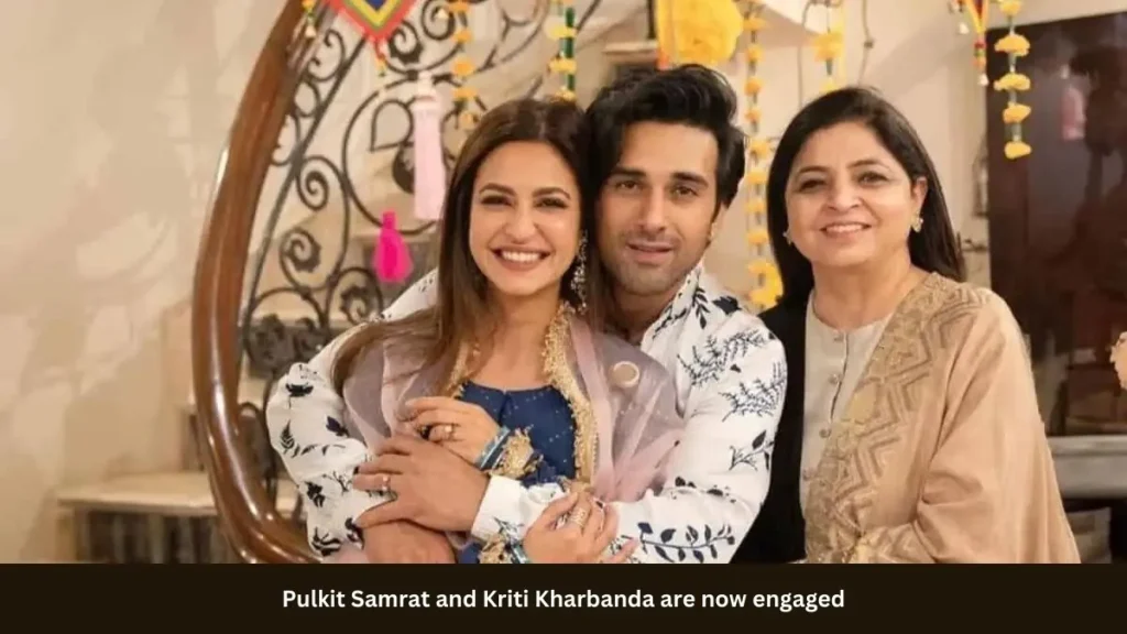 Pulkit Samrat and Kriti Kharbanda are now engaged